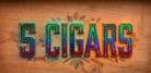 5 Cigars Mild to Medium - ONLY 1 PER CUSTOMER